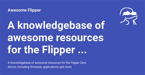 A knowledgebase of awesome resources for the Flipper Zero .